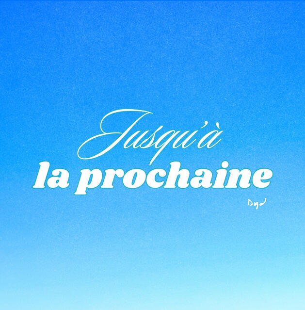 Jusqu'à la prochaine Dyd Mixer